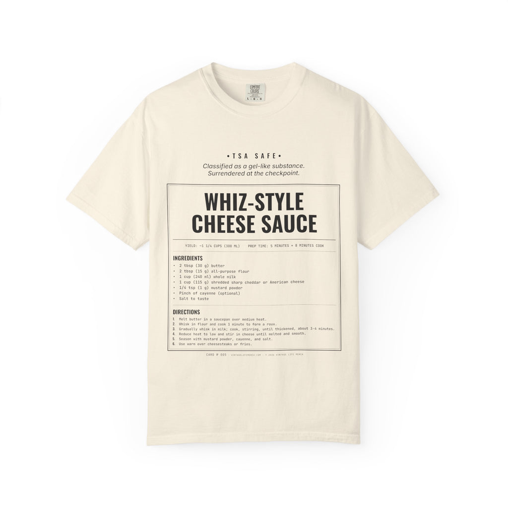 Whiz-Style Cheese Sauce Recipe Shirt | TSA Safe Vintage Tee