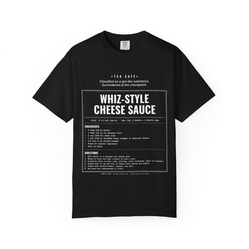 Whiz-Style Cheese Sauce Recipe Shirt | TSA Safe Vintage Tee